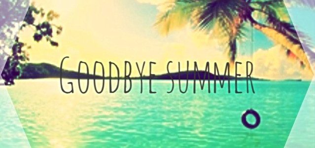 Goodbye Summer! – How I Spent My Summer Vacation